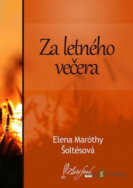 Za letného večera - Elena Maróthy-Šoltésová Za letného večera - Elena Maróthy-Šoltésová