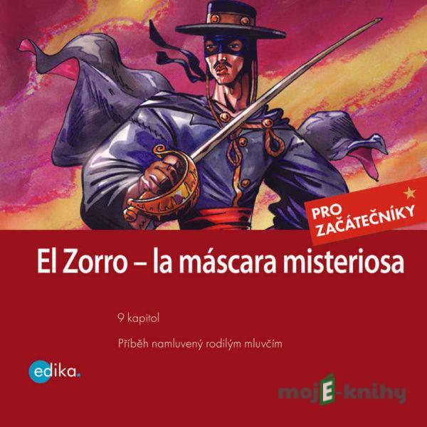 Zorro - la máscara misterios (ES) - Johnston McCulley,Eliška Madrid Jirásková