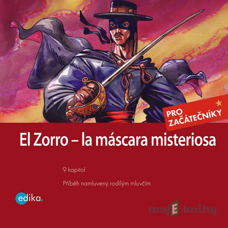 Zorro - la máscara misterios (ES) - Johnston McCulley,Eliška Madrid Jirásková Zorro - la máscara misterios (ES) - Johnston McCulley,Eliška Madrid Jirásková