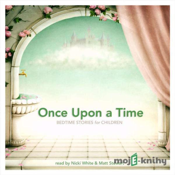 Once Upon a Time: Bedtime Stories for Children (EN) - Rudyard Kipling,Bratia Grimmovci