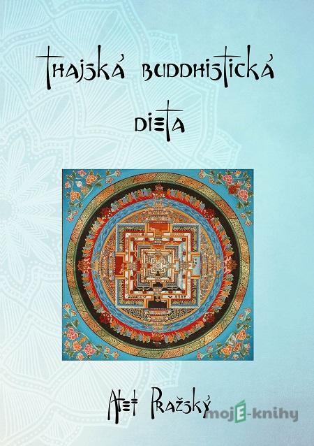 Thajská buddhistická dieta - Alef Pražský Thajská buddhistická dieta - Alef Pražský