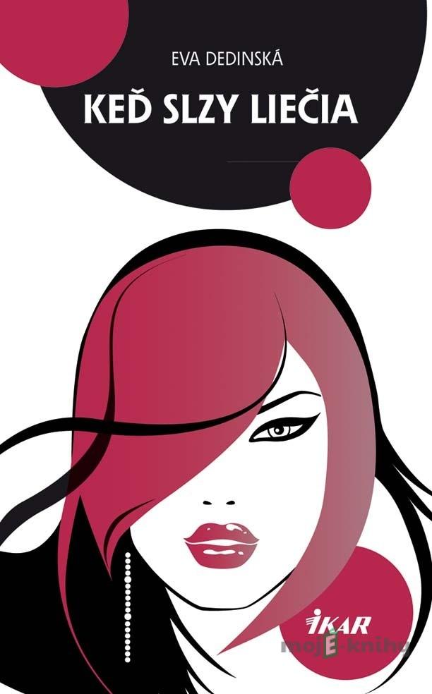 Keď slzy liečia - Eva Dedinská Keď slzy liečia - Eva Dedinská