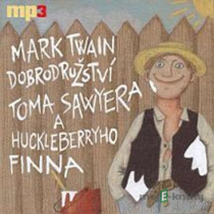 Dobrodružství Toma Sawyera a Huckleberryho Finna - Mark Twain Dobrodružství Toma Sawyera a Huckleberryho Finna - Mark Twain