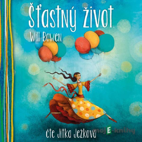 Šťastný život - Will Bowen