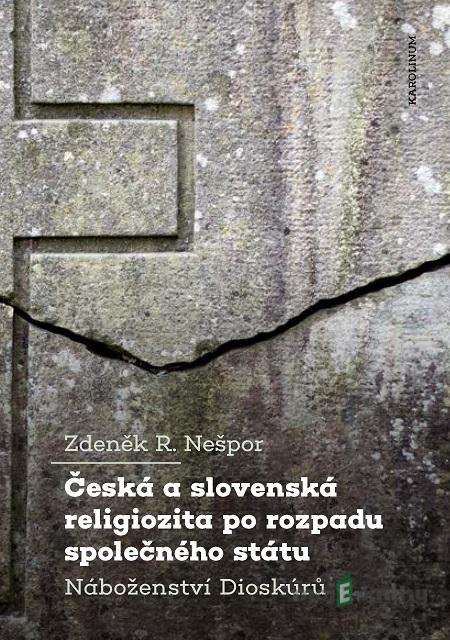 Česká a slovenská religiozita po rozpadu společného státu - R. Zdeněk Nešpor Česká a slovenská religiozita po rozpadu společného státu - R. Zdeněk Nešpor