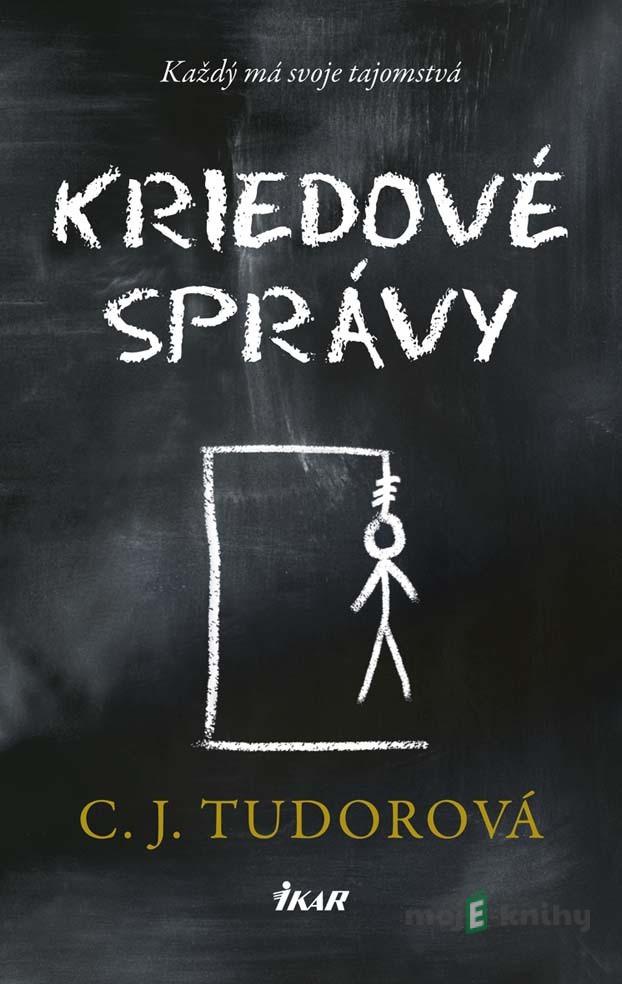 Kriedové správy - C. J. Tudor Kriedové správy - C. J. Tudor
