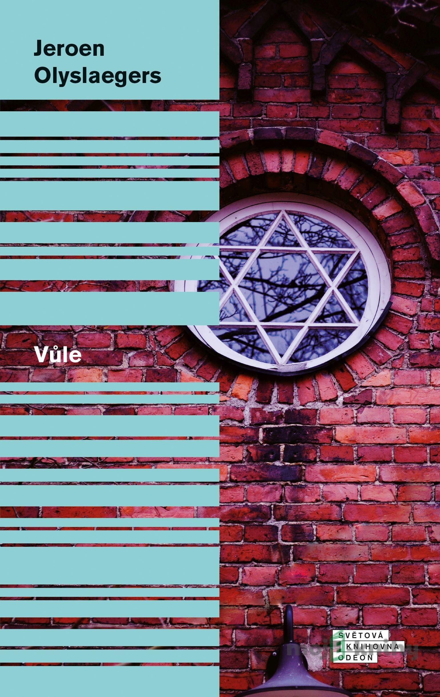 Vůle - Jeroen Olyslaegers Vůle - Jeroen Olyslaegers