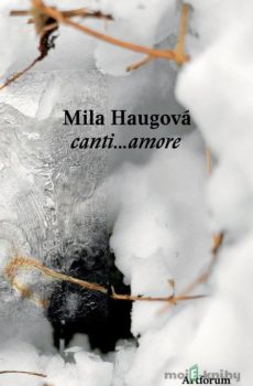 canti...amore - Mila Haugová