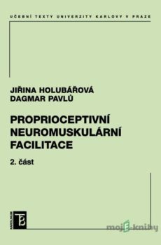 Proprioceptivní neuromuskulární facilitace 2. část - Jiřina Holubářová, Dagmar Pavlů