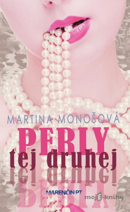 Perly tej druhej - Martina Monošová Perly tej druhej - Martina Monošová