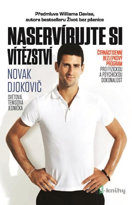 Naservírujte si vítězství - Novak Djokovič Naservírujte si vítězství - Novak Djokovič