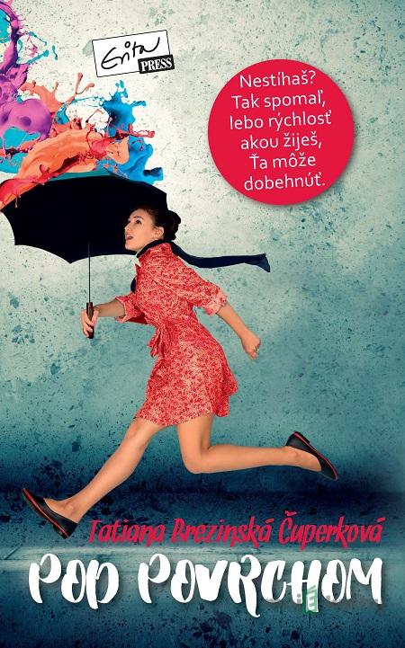 Pod povrchom - Tatiana Brezinská Čuperková Pod povrchom - Tatiana Brezinská Čuperková