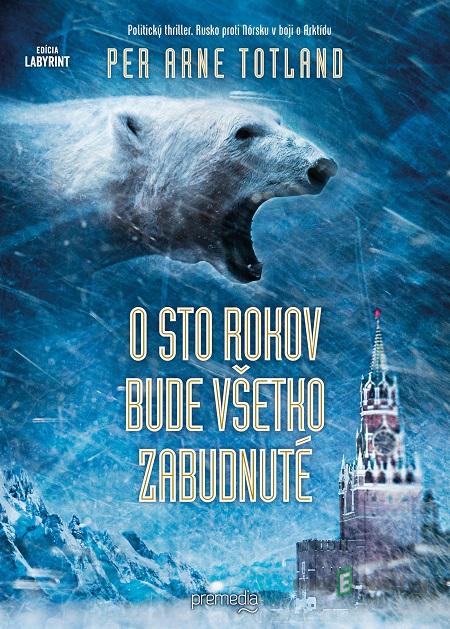 O sto rokov bude všetko zabudnuté - Per Arne Totland O sto rokov bude všetko zabudnuté - Per Arne Totland