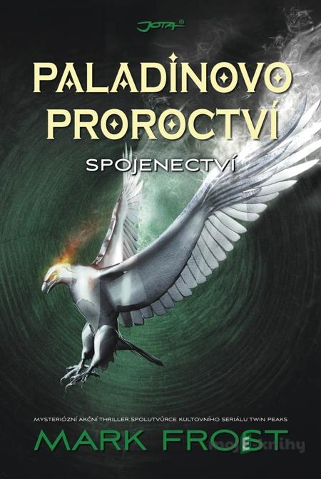 Paladinovo proroctví: Spojenectví - Mark Frost Paladinovo proroctví: Spojenectví - Mark Frost