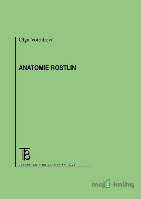 Anatomie rostlin - Olga Votrubová Anatomie rostlin - Olga Votrubová