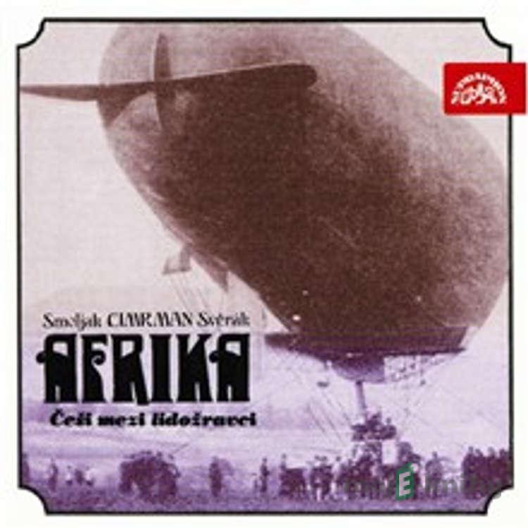 Afrika - Ladislav Smoljak,Zdeněk Svěrák,Jára Cimrman Afrika - Ladislav Smoljak,Zdeněk Svěrák,Jára Cimrman