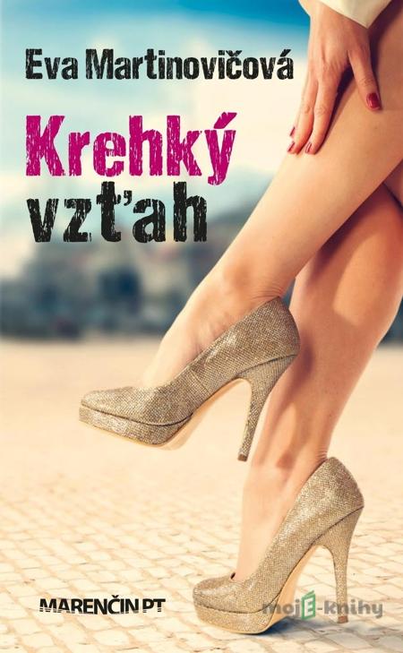 Krehký vzťah - Eva Martinovičová Krehký vzťah - Eva Martinovičová