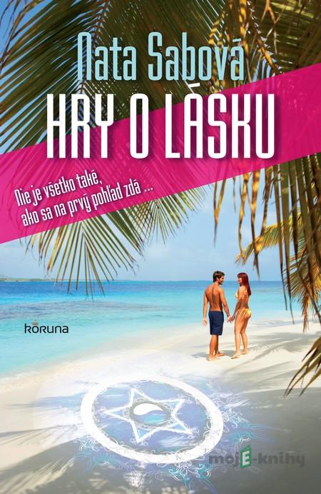Hry o lásku - Nata Sabová Hry o lásku - Nata Sabová