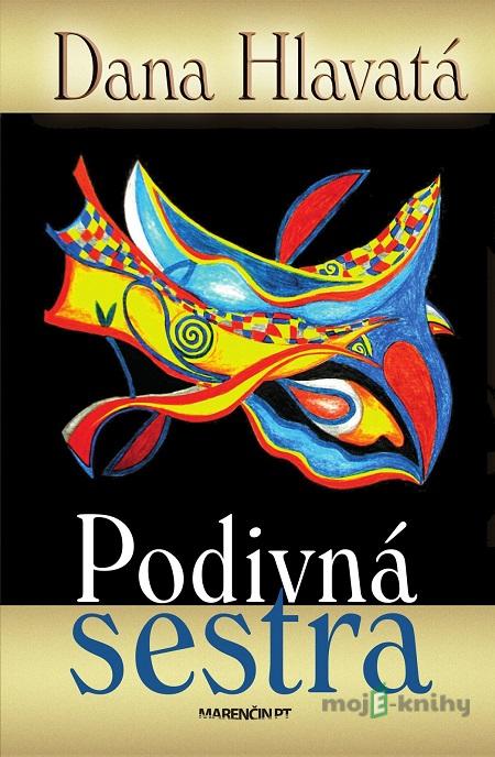 Podivná sestra - Dana Hlavatá Podivná sestra - Dana Hlavatá