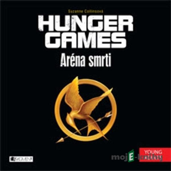 Hunger Games 1 - Aréna smrti - Suzanne Collins