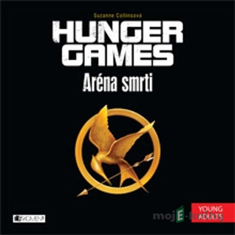 Hunger Games 1 - Aréna smrti - Suzanne Collins Hunger Games 1 - Aréna smrti - Suzanne Collins