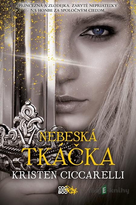 Nebeská tkáčka - Kristen Ciccarelli Nebeská tkáčka - Kristen Ciccarelli