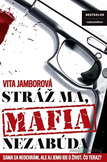 Stráž ma, mafia nezabúda - Vita Jamborová Stráž ma, mafia nezabúda - Vita Jamborová