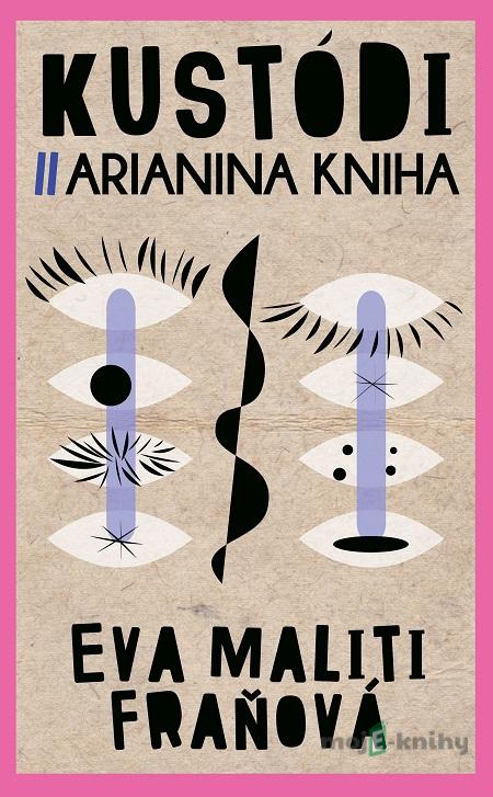 Kustódi / Arianina kniha - Eva Maliti Fraňová Kustódi / Arianina kniha - Eva Maliti Fraňová