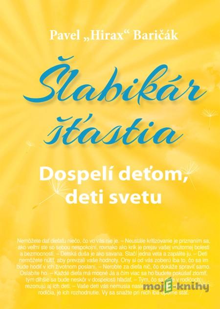 Šlabikár šťastia 3 - Pavel Hirax Baričák Šlabikár šťastia 3 - Pavel Hirax Baričák