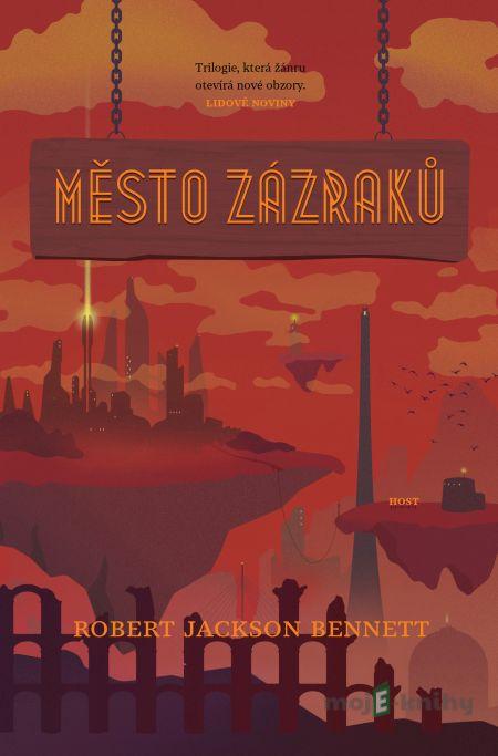 Město zázraků - Robert Jackson Bennett Město zázraků - Robert Jackson Bennett