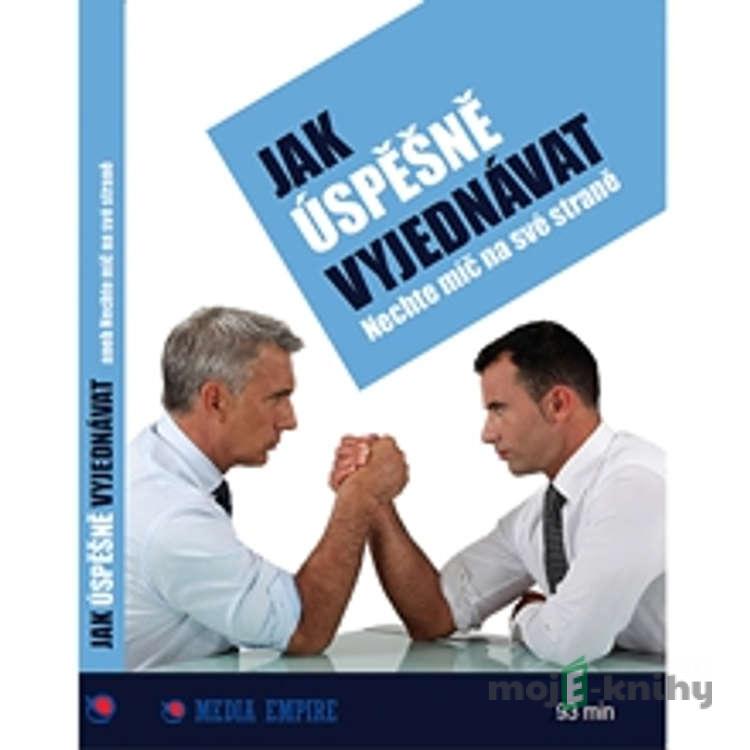 Jak úspěšně vyjednávat - Dan Miller Jak úspěšně vyjednávat - Dan Miller