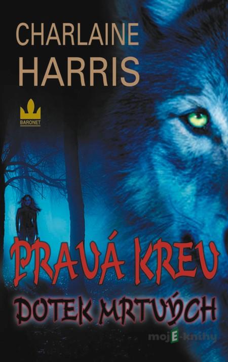 Pravá krev - Dotek mrtvých - Charilaine Harris Pravá krev - Dotek mrtvých - Charilaine Harris