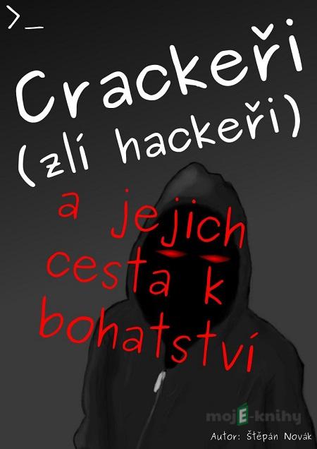 Crackeři (zlí hackeři) - Štěpán Novák Crackeři (zlí hackeři) - Štěpán Novák