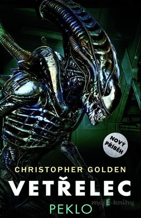 Vetřelec - Peklo - Christopher Golden Vetřelec - Peklo - Christopher Golden