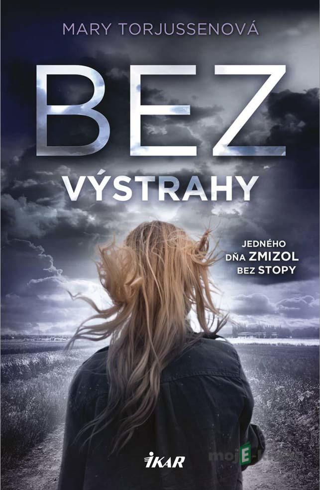 Bez výstrahy - Mary Torjussen Bez výstrahy - Mary Torjussen