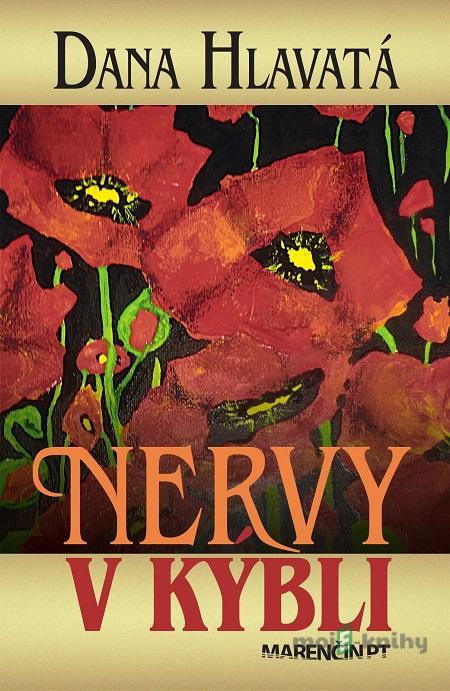 Nervy v kýbli - Dana Hlavatá Nervy v kýbli - Dana Hlavatá