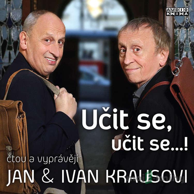 Učit se, učit se…! - Ivan Kraus Učit se, učit se…! - Ivan Kraus
