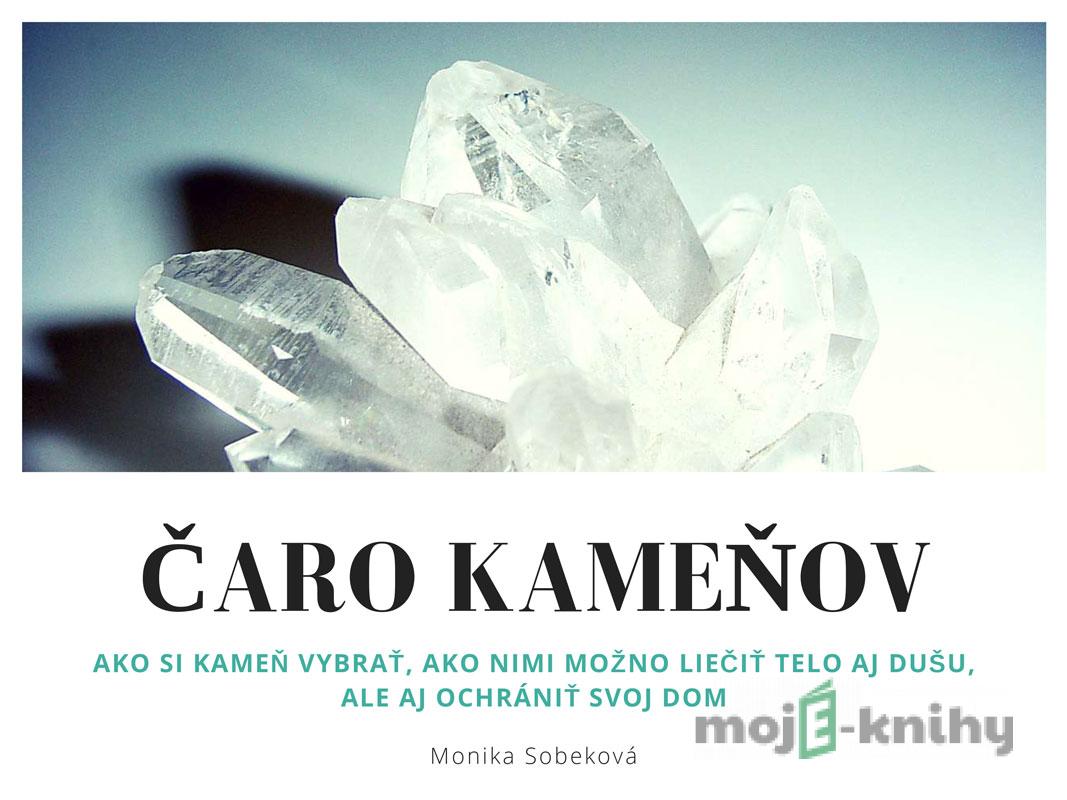 Čaro kameňov - Monika Sobeková Majková Čaro kameňov - Monika Sobeková Majková