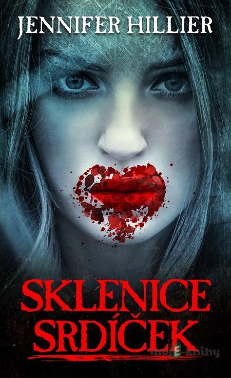 Sklenice srdíček - Jennifer Hillier Sklenice srdíček - Jennifer Hillier