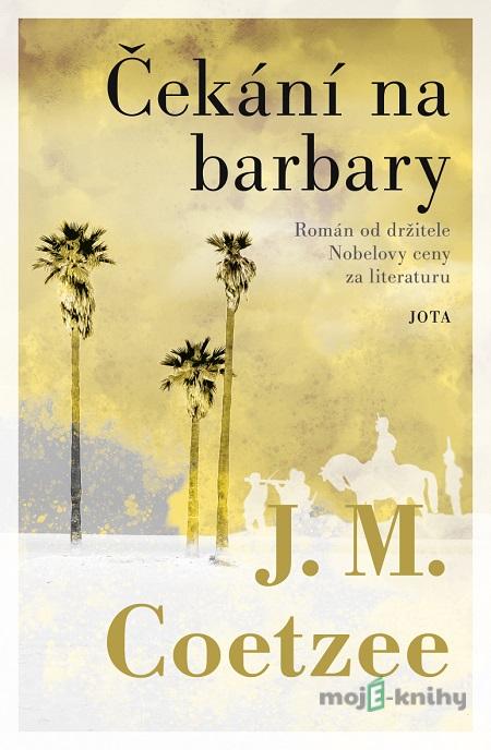 Čekání na barbary - J.M. Coetzee Čekání na barbary - J.M. Coetzee