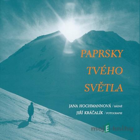 Paprsky tvého světla - Jana Hochmannová Paprsky tvého světla - Jana Hochmannová
