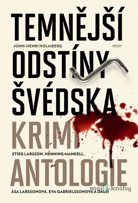 Temnější odstíny Švédska - Stieg Larsson, Asa Larssonová, Eva Gabrielssonová, Henning Mankell a další Temnější odstíny Švédska - Stieg Larsson, Asa Larssonová, Eva Gabrielssonová, Henning Mankell a další