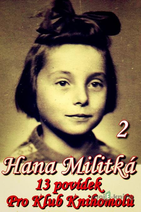 13 povídek pro Klub knihomolů 2 - Hana Militká 13 povídek pro Klub knihomolů 2 - Hana Militká