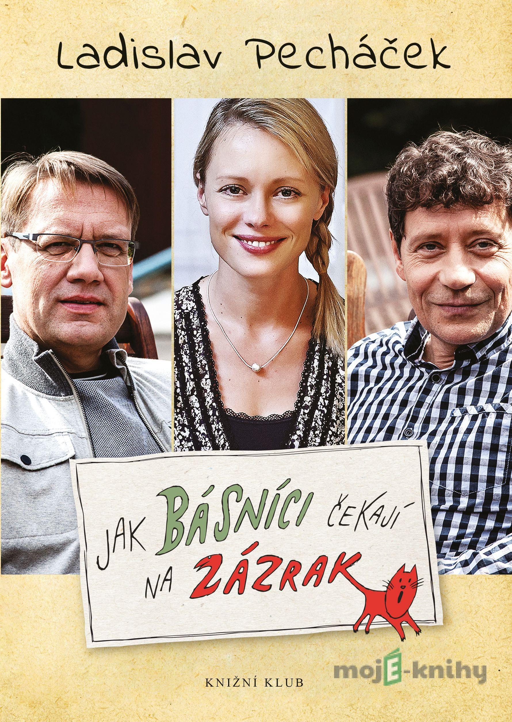 Jak básníci čekají na zázrak - Ladislav Pecháček Jak básníci čekají na zázrak - Ladislav Pecháček