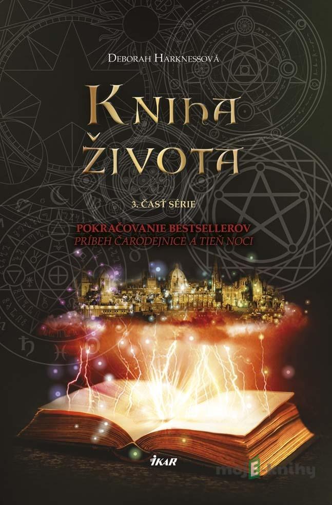 Kniha života - Deborah Harkness Kniha života - Deborah Harkness