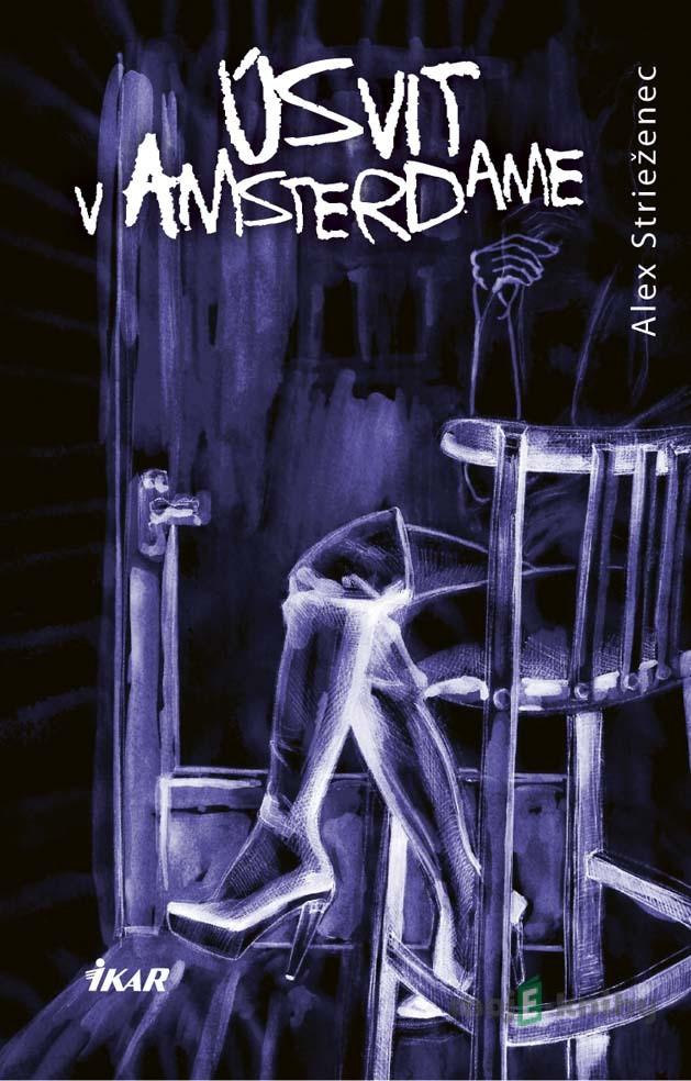 Úsvit v Amsterdame - Alex Strieženec Úsvit v Amsterdame - Alex Strieženec