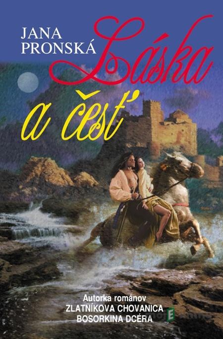 Láska a česť - Jana Pronská Láska a česť - Jana Pronská