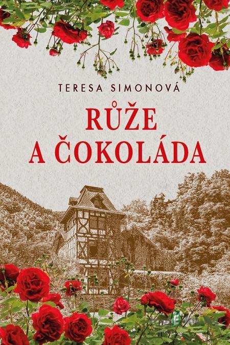 Růže a čokoláda - Teresa Simon Růže a čokoláda - Teresa Simon