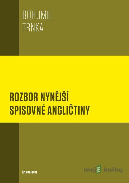 Rozbor nynější spisovné angličtiny - Bohumil Trnka Rozbor nynější spisovné angličtiny - Bohumil Trnka