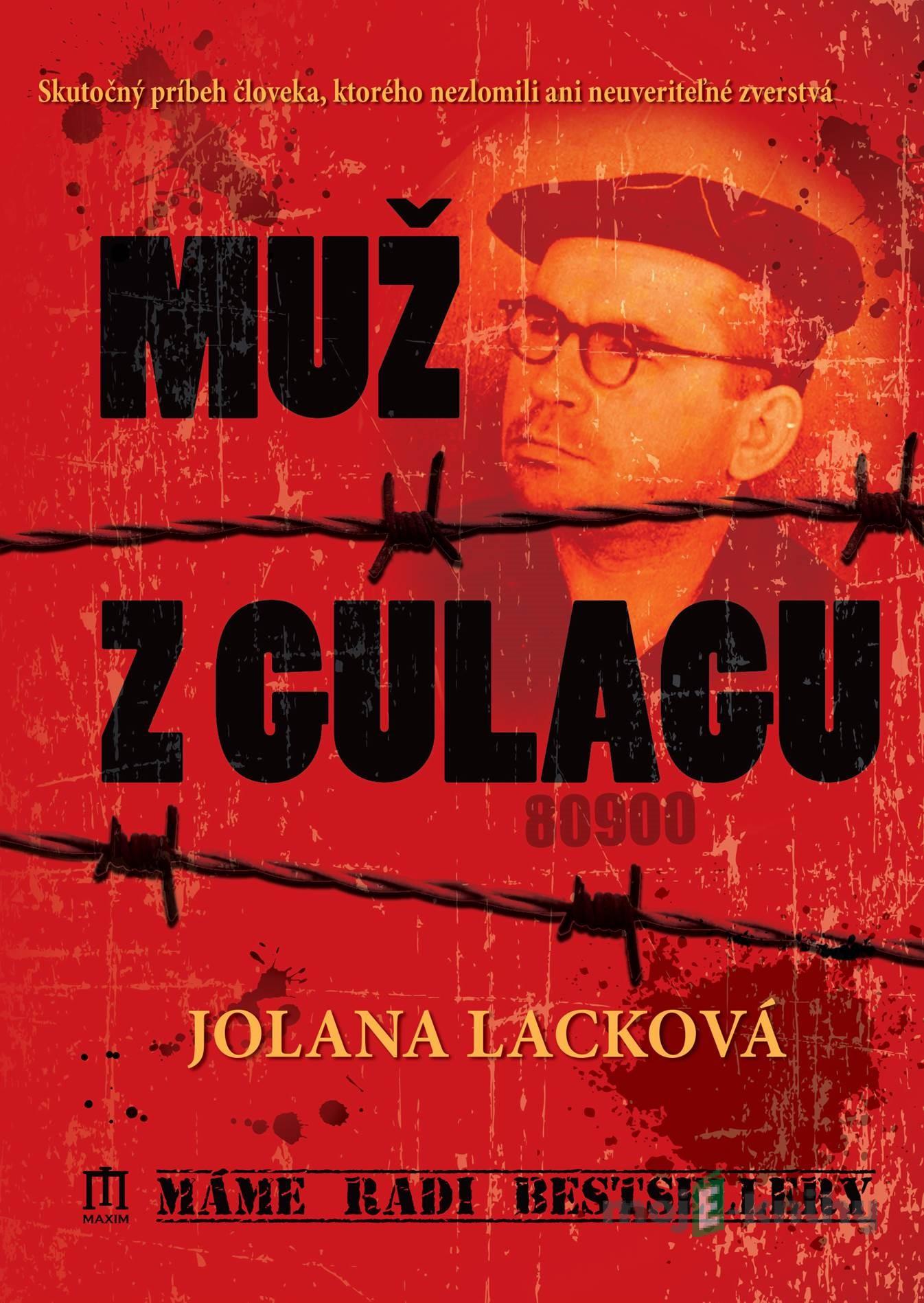 Muž z gulagu - Jolana Lacková Muž z gulagu - Jolana Lacková